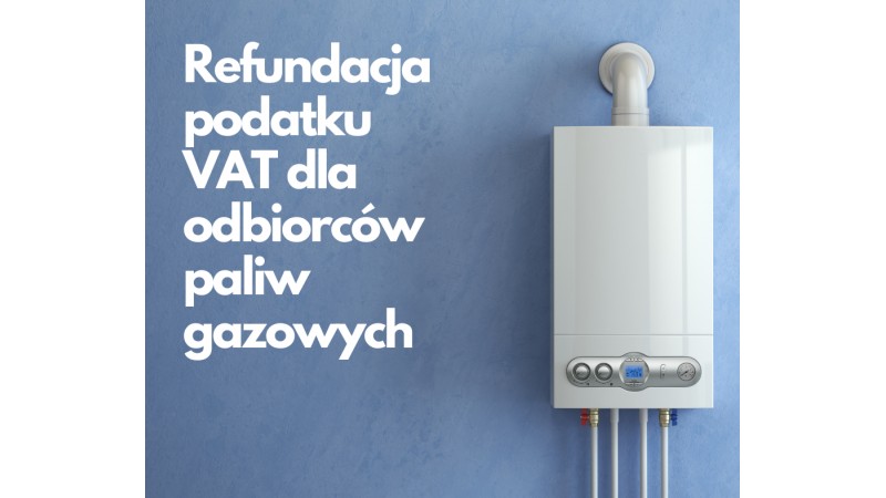 Refundacja podatku vat dla odbiorców paliw gazowych